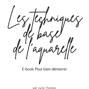 Guide: Les techniques de base de l’aquarelle